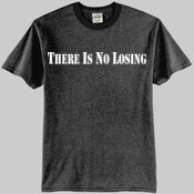 No Losing - 50/50 Cotton/Poly T Shirt